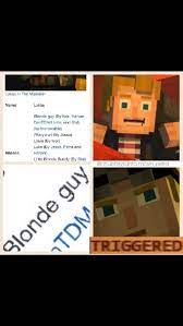 Uh Oh Lukas Is Triggered Who Called Him Blonde Guy Again Minecraft Funny Minecraft Memes Minecraft
