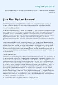 Critique article is the paper to make students highlight their evaluation of a particular article, book, statement, etc. Jose Rizal My Last Farewell Essay Example