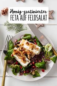 Honig Gratinierter Feta Mit Feldsalat Granatapfel Vinaigrette Rezept Rezept Feldsalat Rezept Rezepte Vorspeisenrezepte