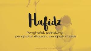 Bila ayah dan bunda mencari nama baik yang terdapat di dalam al quran untuk anaknya maka kami merekomendasikan nama nama bayi menurut al quran beserta. Arti Nama Hafidz Posbunda