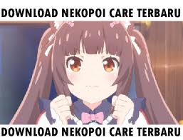 Download Link Nekopoi.care Terbaru dan Aplikasi Nekopoi Apk Mod
