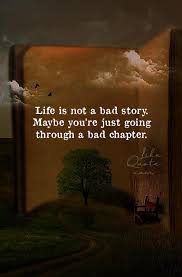 Life Is Not A Bad Story Positive Quotes Uplifting Quotes Positive Positive Quotes For Work