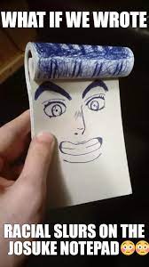 Bruh Josuke Notepad What If We Kissed In Know Your Meme