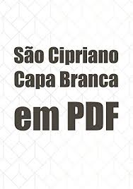 São cipriano compêndio de feitiçaria livro de magia poderosa e encantamentos para todos os fins. Sao Cipriano Capa Branca Em Pdf Ebook Alexandre Elida Amazon Com Br Livros