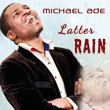 Stream Latter Rain (Michael Ade) by Michael Adebowale