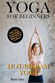 To avoid injury in a yoga class, know your personal limits. Yoga For Beginners Hot Bikram Yoga The Complete Guide To Master Hot Bikram Yoga Benefits Essentials Poses With Pictures Precautions Common Mistakes Faqs And Common Myths Sahu Rohit 9798656324304 Amazon Com Books