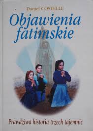 Żadne inne nie doczekały się też tak rozbudowanej oficjalnej. Objawienia Fatimskie Prawdziwa Historia Costelle 10 Zl Allegro Pl Raty 0 Darmowa Dostawa Ze Smart Olkusz Stan Uzywany Id Oferty 8992774971
