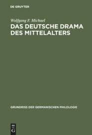 Deutsche geschichte (i) (bis 1500). Das Deutsche Drama Des Mittelalters