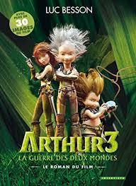 La guerre des deux mondes. Arthur 3 La Guerre Des Deux Mondes Le Roman Du Film Amazon De Besson Luc Lufroy Laurent Fremdsprachige Bucher