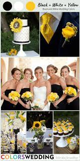 Perfect 8 Black And White Wedding Color Combos Yellow Wedding Theme Yellow Wedding Colors Black Wedding Themes