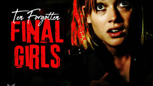 The Forgotten Final Girl: Ten Survivors Who Deserve More Love