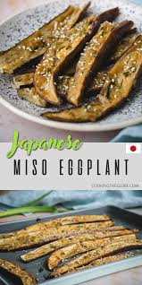 Miso Roasted Japanese Eggplant Nasu Dengaku Cooking The Globe Recipe In 2020 Asian Vegetarian Recipes Vegetarian Recipes Clean Eating Recipes
