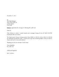 I would like you to close my bank account in your bank as well. Bank Account Closure Letter