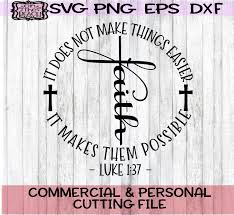 Get free shipping on qualified vinyl windows or buy online pick up in store today in the doors & windows department. Faith Faith Svg Luke Luke Svg It Does Not Make Things Easier It Makes Them Possible Jesus Jesus Svg Christian Christian Svg In 2021 Faith Svg Christian Svg Bible Quotes About Love
