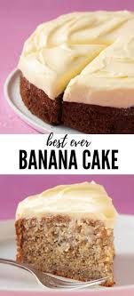 Soft And Tender Banana Cake Topped With A Thick And Buttery Cream Cheese Frosting This Easy Banana Cake T Best Ever Banana Cake Banana Cake Recipe Easy Banana