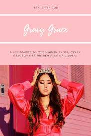 Former K Pop Trainee Grazy Grace May Be The New Face Music Music Practice Beauty Pop Korean American