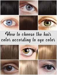 How To Choose The Hair Color According To Eye Color Hair Color Which Hair Colour Colored Hair Tips