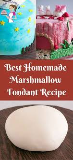 What Could Be Better Than A Fondant That Taste Like Candy And Smells Of Marshmallow This Homemade Marshm Homemade Fondant Homemade Marshmallows Fondant Recipe