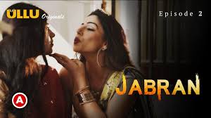 Jabran Part 1 - S01E02 – 2022 – Hindi Hot Web Series – Ullu