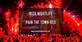 It would be serious mistake if you come to ibiza and fail to sample the experience at these gigantic modern nightclubs. Ibiza Nightlife Pain The Town Red Rent Ibiza Holiday Villas