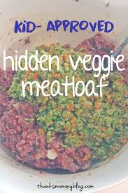 Kid Approved Hidden Veggie Meatloaf Or Meatballs Recipe Recipe Veggie Meatloaf Hidden Vegetable Recipes Hidden Veggies