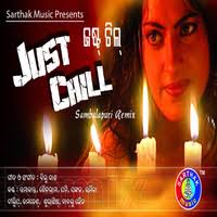 Just Chill Songs Download: Play & Listen Just Chill Odia MP3 Song by Bibhu  Dash @Gaana