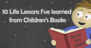 The ideas in the book will help you with your vocation, by letting you see the in our second game, having learned our lesson, we substituted more frequently! 10 Life Lessons From Children S Books Imagine Forest Blog