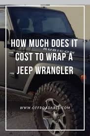 Choose the color, trim, options and more and easily calculate the costs. How Much Does It Cost To Wrap A Jeep Wrangler Jeep Wrangler Jeep Jeep Wrangler Diy