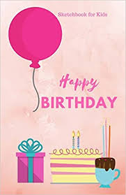 Check out our collection of birthday drawings for kids below. Happy Birthday Sketchbook For Kids Happy Birthday Sketchbook For Kids Draw Journal For Kids Birthday Blank Drawing Notebook Birthday Journal Over 150 Pages 5 5 Inches X 8 5 Inches Size