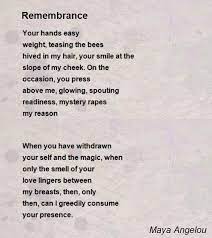 At poemsearcher.com find thousands of poems categorized into thousands of categories. Remembrance Poem By Maya Angelou Poem Hunter