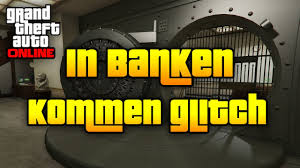 Alle banken, bankfilialen und kreditinstitute in österreich auf einem blick. Gta 5 Online In Alle Banken Reinkommen Glitch Next Gen After Patch 1 20 Ps4 Deutsch Youtube