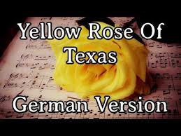 Yellow rose of texasyellow rose of texas. Sing With Karl Yellow Rose Of Texas German Version English Translation Youtube