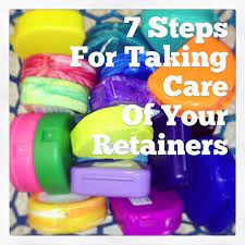 7 steps in taking care of your retainers the braces blog northern colorado orthodontics easy tips to help you r getting braces braces tips braces retainer