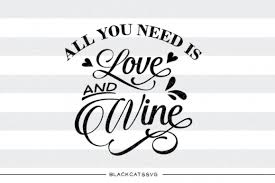 It is only supported in the latest browsers. All You Need Is Love And Wine Svg Graphic By Blackcatsmedia Creative Fabrica