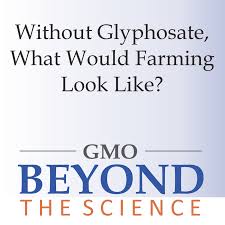 without glyphosate what would farming look like