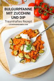 Bulgur Pfanne Mit Gemuse Und Dip Gesundes Und Vegetarisches Fitness Rezept In 2020 Rezepte Kalorienarmes Essen Gesunde Rezepte
