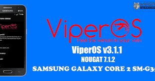 Install custom rom on samsung j200g. Viper Os Custom Rom For Samsung Galaxy Core 2 Sm G355h Sm G355m Nougat 7 1 2 Muhammad Ihsan