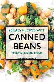 20 Easy Canned Bean Recipes Healthy Cheap Fast Bowl Of Delicious In 2020 Healthy Recipes Healthy Crockpot Recipes Healthy Chicken Recipes