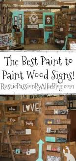 Best Paint For Wood Signs Best Paint For Wood Wood Signs Diy Wood Signs