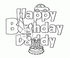 Choose whatever colors you like and enjoy some time creating your own art. Happy Birthday Daddy Coloring Page For Kids Holiday Coloring Pages Printables Free Happy Birthday Coloring Pages Happy Birthday Daddy Birthday Coloring Pages