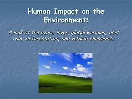 Start studying human impact on environment. Human Impact On The Environment Ppt Video Online Download