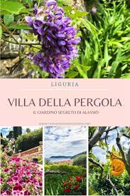 I Giardini Di Villa Della Pergola Il Giardino Segreto Di Alassio Giardino Pergola Pergolato Di Glicine
