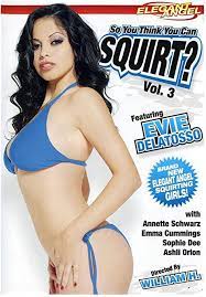 So You Think You Can Squirt? 3: Amazon.co.uk: Evie Delatosso, Sophie Dee,  Annette Schwarz, Emma Cummings, Ashli Orion, William H.: DVD & Blu-ray