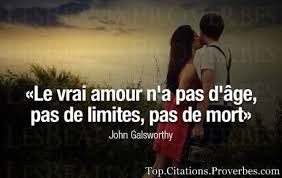 Citation Amour Le Vrai Amour N A Pas D Age Pas De Limites Pas De Mort John Galsworthy Le Vrai Amour Citation Pensee Les Beaux Proverbes