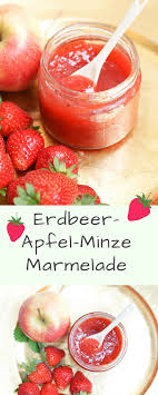 Erdbeer Apfel Marmelade Mit Minze Foodforfamily Rezept Apfel Marmelade Marmelade Erdbeermarmelade Rezept