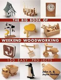 The Big Book Of Weekend Woodworking 150 Easy Projectsscouter Mom Woodworking Projects Diy Wood Projects For Beginners Diy Wood Projects