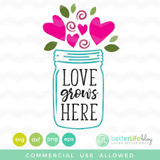 Mason Jar Love Grows Here Svg File Wine Bottle Diy Crafts Mason Jar Diy Mason Jar Crafts