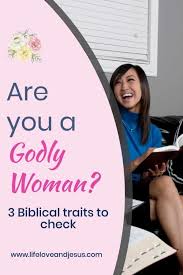Maybe you would like to learn more about one of these? 3 Characteristics Of A Godly Woman Adventures In Faith And Family