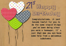 For many it marks the official entry into adulthood and all the freedom and responsibility that comes with it. Happy 21st Birthday Wishes Messages And Cards 9 Happy Birthday