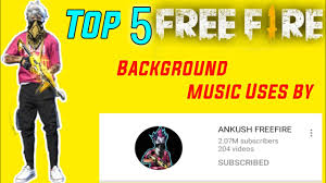 Hello guys welcome to my gaming channel. Top 5 Free Fire Background Music Uses By Ankush Free Fire Ankush Free Fire Background Music Youtube